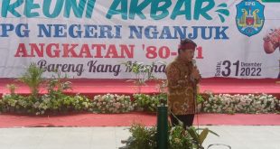 Reuni Akbar SPG Negeri Nganjuk Angkatan Tahun 1980 – 1991, “Lanjutkan Buat Nganjuk “