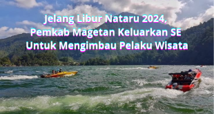 Jelang Libur Nataru 2024, Pemkab Magetan Keluarkan SE Untuk Mengimbau Pelaku Wisata