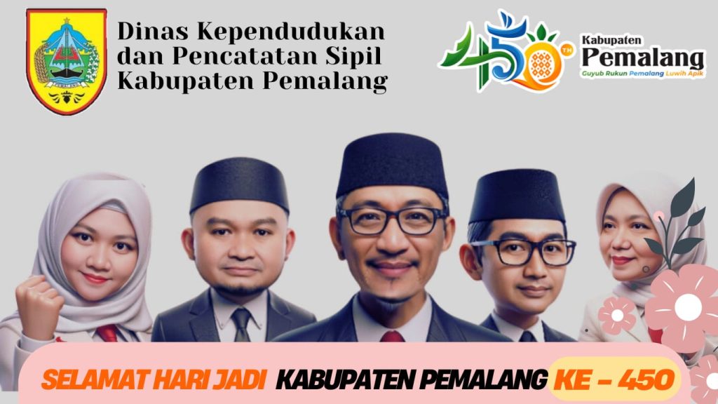 Kepala Dispenduk Capil Mengucapkan Selamat Hari Jadi Kabupaten Pemalang Ke – 450